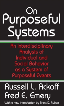 On Purposeful Systems : An Interdisciplinary Analysis of Individual and Social Behavior as a System of Purposeful Events