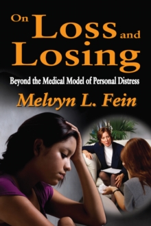 On Loss and Losing : Beyond the Medical Model of Personal Distress