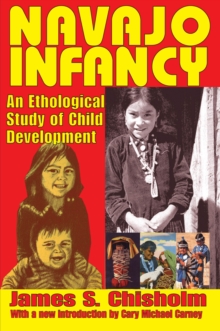 Navajo Infancy : An Ethological Study of Child Development