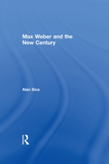 Max Weber and the New Century