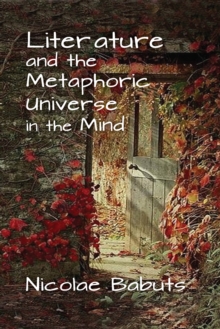 Literature and the Metaphoric Universe in the Mind