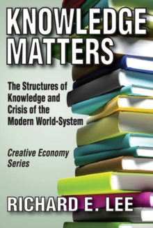 Knowledge Matters : The Structures of Knowledge and Crisis of the Modern World-System