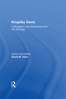 Kingsley Davis : A Biography and Selections from His Writings