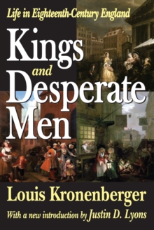 Kings and Desperate Men : Life in Eighteenth-century England