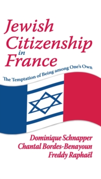 Jewish Citizenship in France : The Temptation of Being Among One's Own