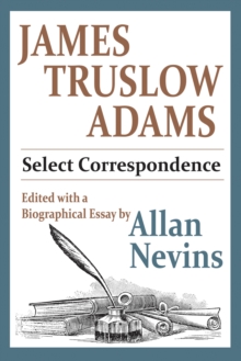 James Truslow Adams : Select Correspondence