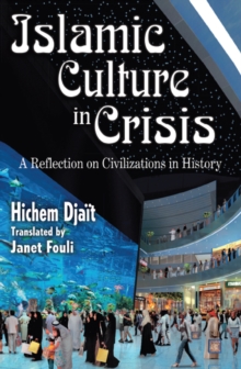 Islamic Culture in Crisis : A Reflection on Civilizations in History