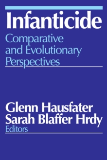 Infanticide : Comparative and Evolutionary Perspectives