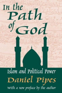 In the Path of God : Islam and Political Power