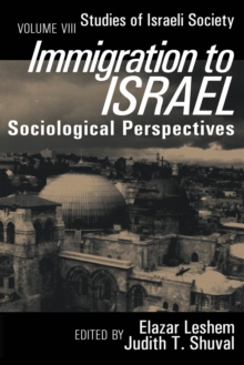 Immigration to Israel : Sociological Perspectives Studies of Israeli Society