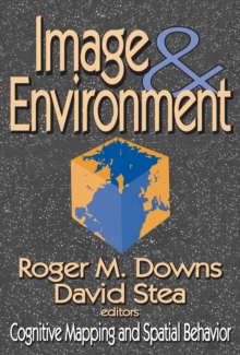 Image and Environment : Cognitive Mapping and Spatial Behavior