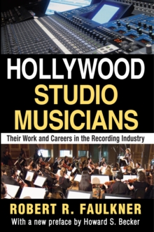 Hollywood Studio Musicians : Their Work and Careers in the Recording Industry