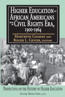 Higher Education for African Americans Before the Civil Rights Era, 1900-1964