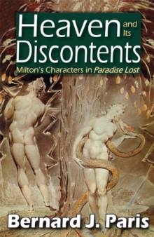 Heaven and Its Discontents : Milton's Characters in Paradise Lost