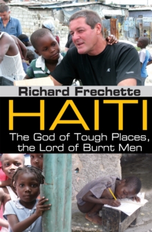 Haiti : The God of Tough Places, the Lord of Burnt Men