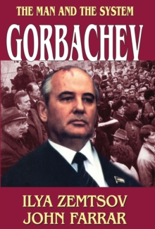 Gorbachev : The Man and the System