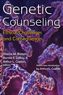 Genetic Counseling : Ethical Challenges and Consequences