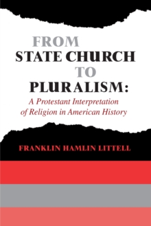 From State Church to Pluralism : A Protestant Interpretation of Religion in American History