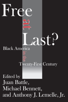 Free at Last? : Black America in the Twenty-first Century