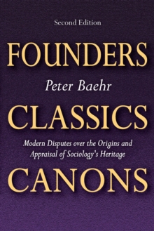 Founders, Classics, Canons : Modern Disputes Over the Origins and Appraisal of the Social Sciences