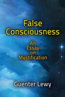 False Consciousness : An Essay on Mystification