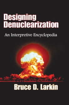 Designing Denuclearization : An Interpretive Encyclopedia