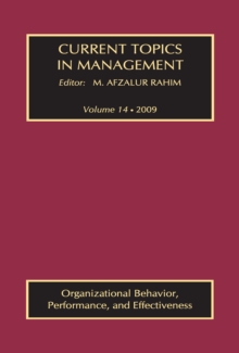 Current Topics in Management : Volume 14, Organizational Behavior, Performance, and Effectiveness