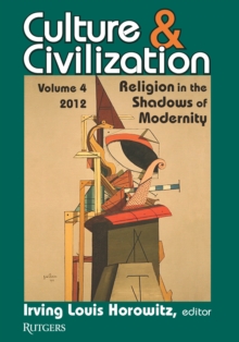 Culture and Civilization : Volume 4, Religion in the Shadows of Modernity