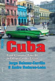 Cuba : From Economic Take-off to Collapse Under Castro