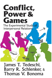 Conflict, Power, and Games : The Experimental Study of Interpersonal Relations