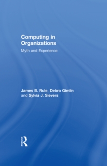 Computing in Organizations : Myth and Experience