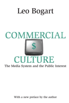 Commercial Culture : The Media System and the Public Interest