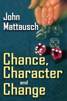 Chance, Character, and Change