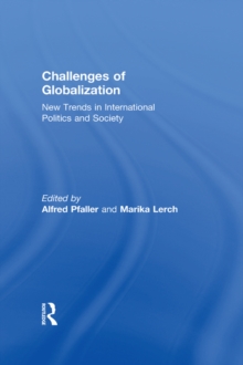 Challenges of Globalization : New Trends in International Politics and Society