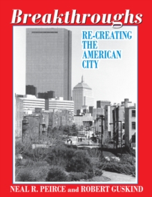 Breakthroughs : Re-creating the American City