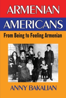 Armenian-Americans : From Being to Feeling American