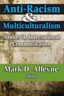 Anti-racism and Multiculturalism : Studies in International Communication