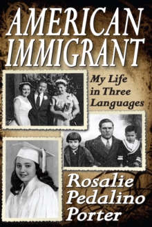 American Immigrant : My Life in Three Languages