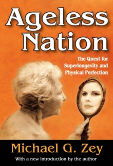 Ageless Nation : The Quest for Superlongevity and Physical Perfection