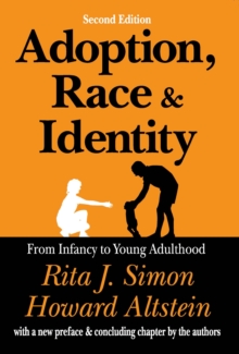 Adoption, Race, and Identity : From Infancy to Young Adulthood