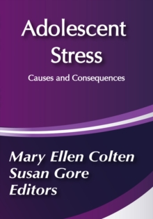 Adolescent Stress : Causes and Consequences