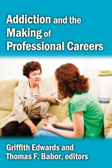 Addiction and the Making of Professional Careers