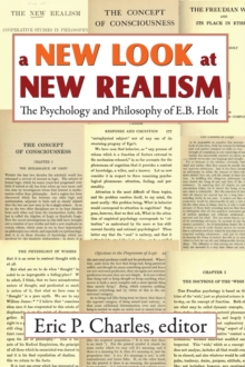 A New Look at New Realism : The Psychology and Philosophy of E. B. Holt