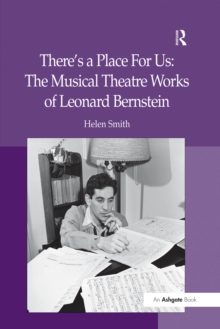 There's a Place For Us: The Musical Theatre Works of Leonard Bernstein