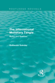 The International Monetary Tangle : Myths and Realities