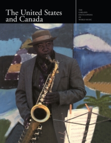 The Garland Encyclopedia of World Music : The United States and Canada