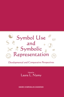 Symbol Use and Symbolic Representation : Developmental and Comparative Perspectives