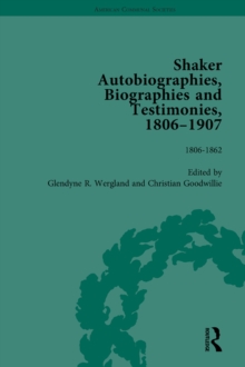 Shaker Autobiographies, Biographies and Testimonies, 1806-1907 Vol 1