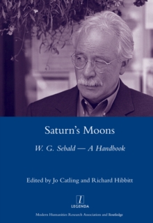 Saturn's Moons : A W.G Sebald Handbook