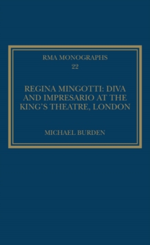 Regina Mingotti: Diva and Impresario at the King's Theatre, London